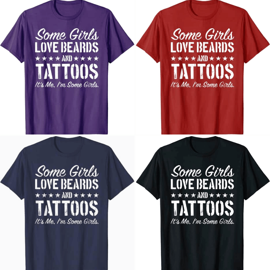 Manche Mädchen Lieben Bärte Und Tattoos T-Shirt-Bella Webshop